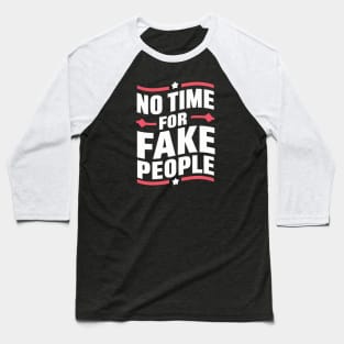 Genuine Vibes, No Time for Fake People Baseball T-Shirt